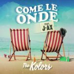 THE KOLORS FEAT. J-AX - Come Le Onde