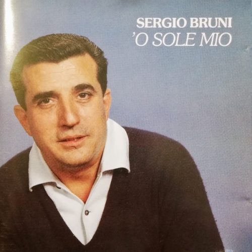 SERGIO BRUNI - 'o sole mio