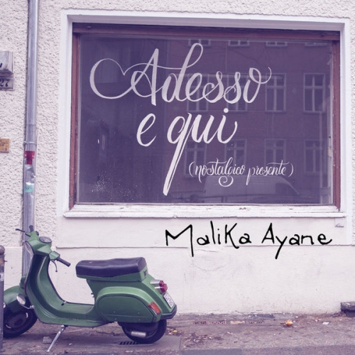 MALIKA AYANE - Adesso E Qui (Nostalgico Presente)