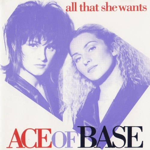 ACE OF BASE - ALL THAT SHE WANTS