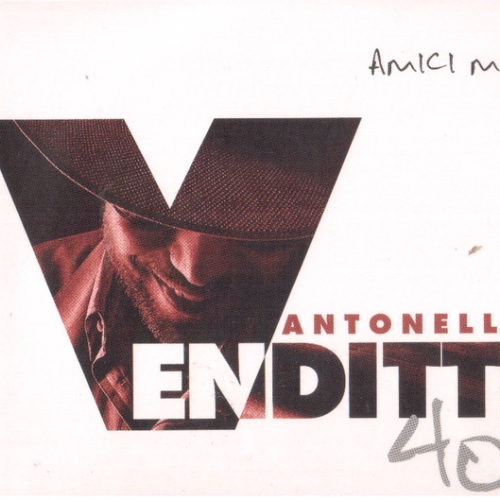 ANTONELLO VENDITTI - Amici Mai