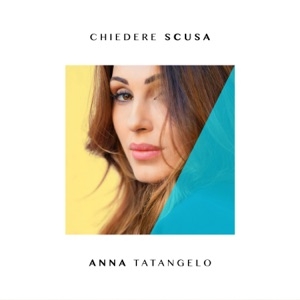 ANNA TATANGELO - CHIEDERE SCUSA
