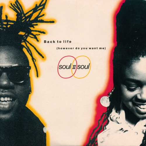 SOUL II SOUL - BACK TO LIFE (HOWEVER DO YOU WANT ME)