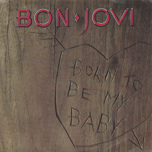 BON JOVI - Born To Be My Baby