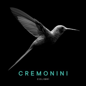 CESARE CREMONINI - COLIBRÌ
