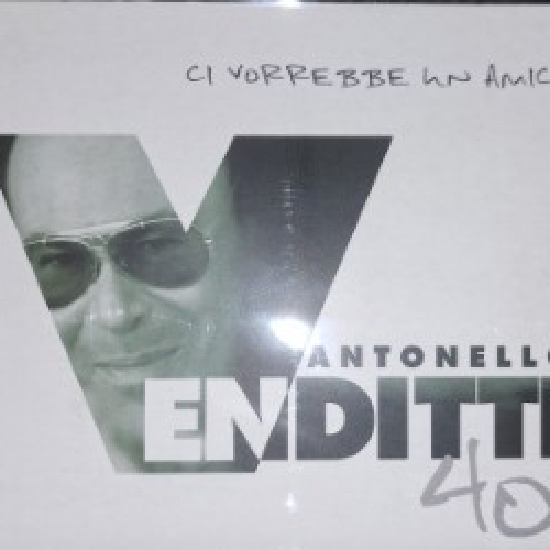 ANTONELLO VENDITTI - Ci Vorrebbe Un Amico