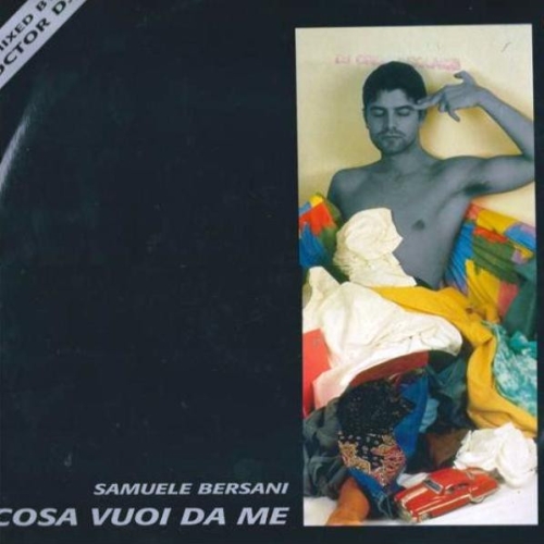 SAMUELE BERSANI - Cosa Vuoi Da Me