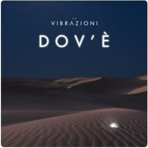LE VIBRAZIONI - DOV'E' 


