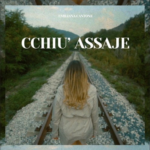 EMILIANA CANTONE - CCHIU' ASSAJE