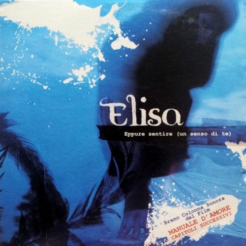 ELISA - EPPURE SENTIRE (UN SENSO DI TE) 

