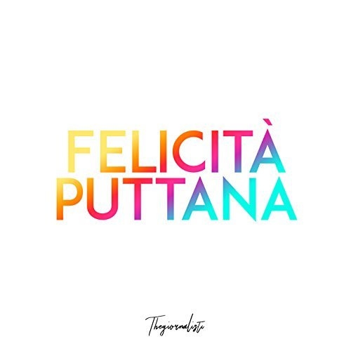 THEGIORNALISTI - FELICITA' PUTTANA 

