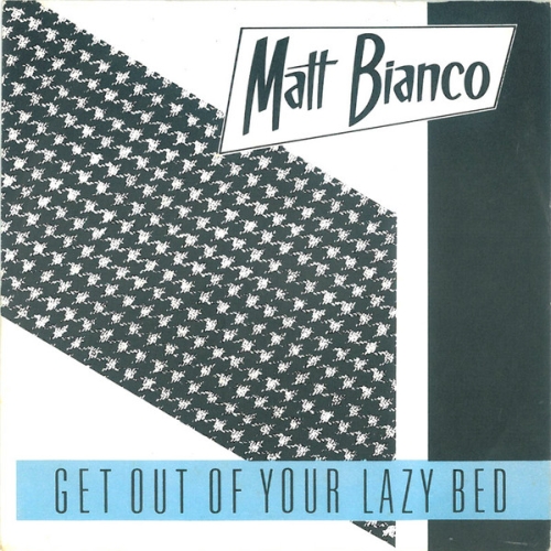 MATT BIANCO - Get Out Of Your Lazy Bed
