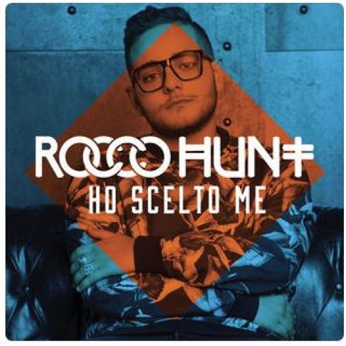 ROCCO HUNT - HO SCELTO ME