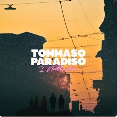 TOMMASO PARADISO - I NOSTRI ANNI 

