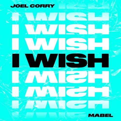 JOEL CORRY - I WISH (FEAT. MABEL)