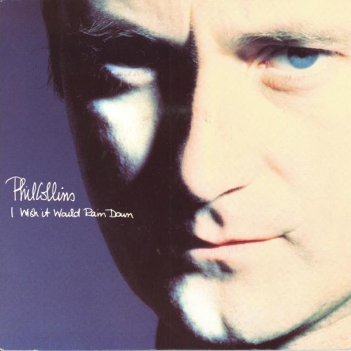 PHIL COLLINS - I WISH IT WOULD RAIN DOWN -1989