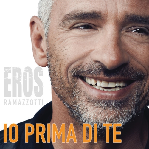 EROS RAMAZZOTTI - IO PRIMA DI TE