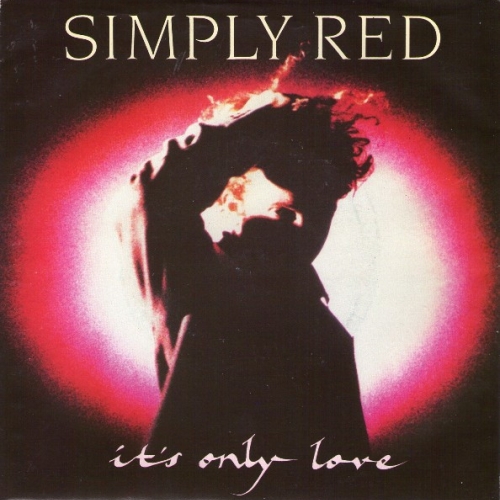 SIMPLY RED - IT'S ONLY LOVE