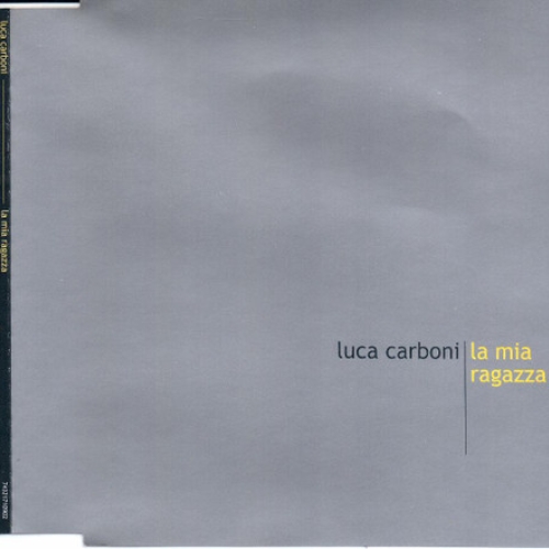 LUCA CARBONI - La Mia Ragazza