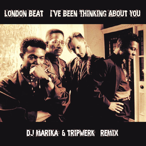 LONDONBEAT - I'VE BEEN THINKING ABOUT YOU