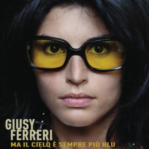 GIUSY FERRERI - MA IL CIELO E' SEMPRE PIU' BLU 

