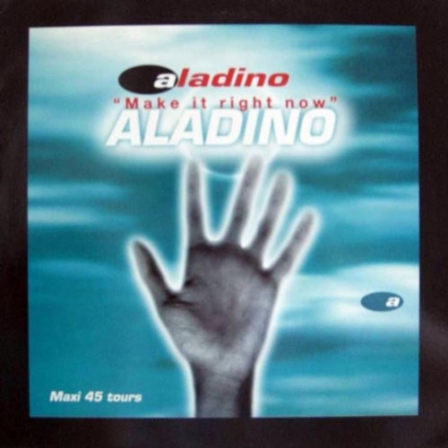 ALADINO - MAKE IT RIGHT NOW