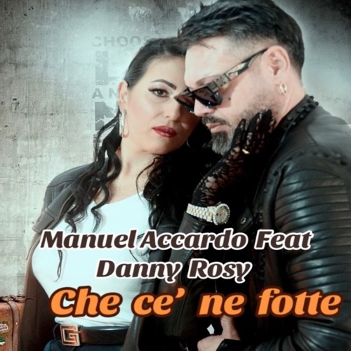 MANUEL ACCARDO - CHE CE NE FOTTE (FT DANNY ROSY)