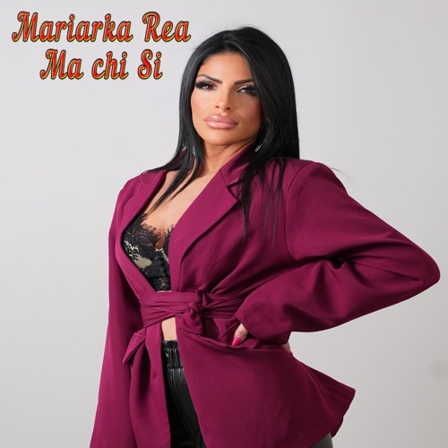 MARIARKA REA - MA CHI SI