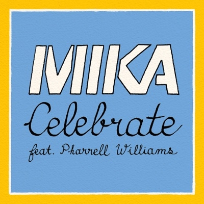 MIKA - CELEBRATE (FEAT PHARRELL WILLIAMS)