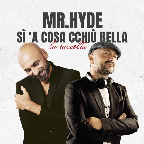 MR HYDE - SÌ A COSA CCHIÙ BELLA FT. RICO FEMIANO