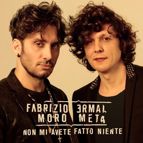 ERMAL META - Non Mi Avete Fatto Niente (Feat Fabrizio Moro)