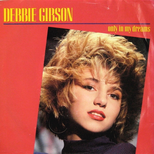 DEBBIE GIBSON - ONLY IN MY DREAMS