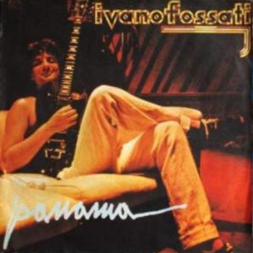 IVANO FOSSATI - PANAMA 

