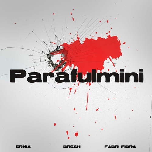 ERNIA - Parafulmini (Con Bresh & Fabri Fibra)