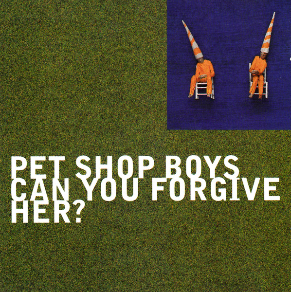 PET SHOP BOYS - CAN YOU FORGIVE HER