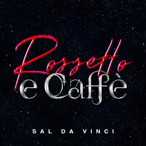 SAL DA VINCI - ROSSETTO E CAFFE'