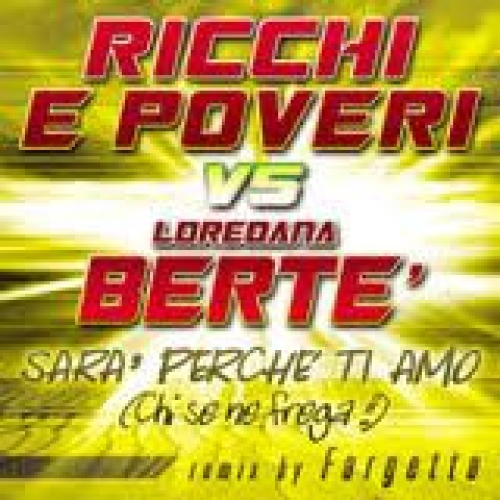 RICCHI E POVERI - SARA' PERCHE' TI AMO