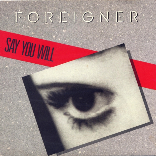 FOREIGNER - Say You Will