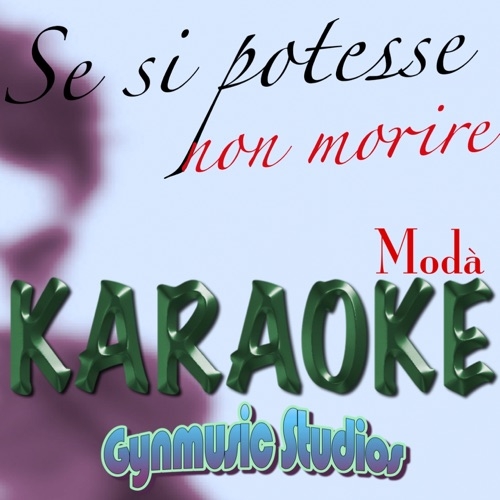 MODà - Se Si Potesse Non Morire