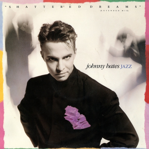 JOHNNY HATES JAZZ - Shattered Dreams