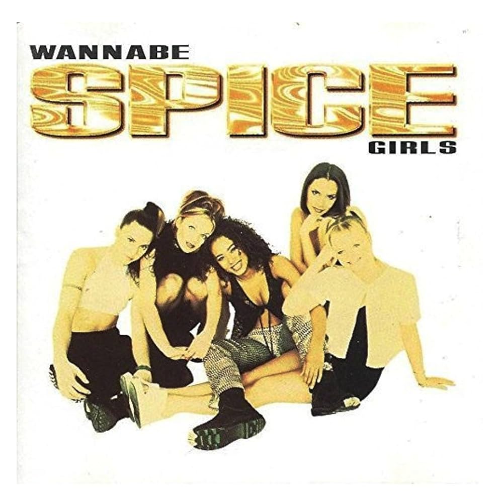 SPICE GIRLS - WANNABE