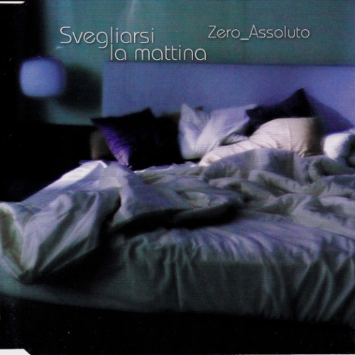 ZERO ASSOLUTO - SVEGLIARSI LA MATTINA 

