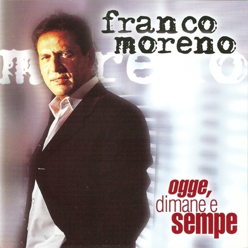 FRANCO MORENO - VECCHIA MIA