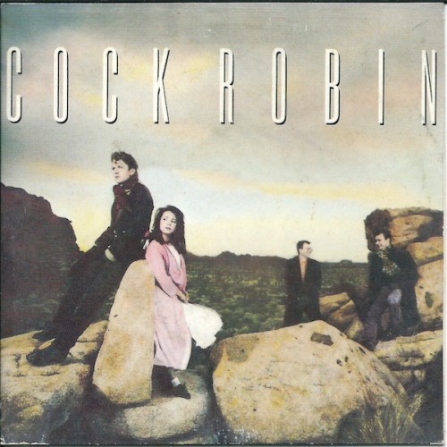 COCK ROBIN - WHEN YOUR HEART IS WEAK