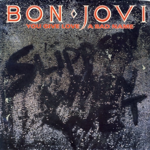 BON JOVI - You Give Love A Bad Name