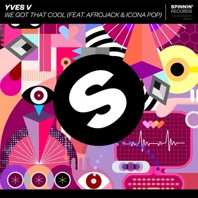 YVES V FEAT. AFROJACK  ICONA POP