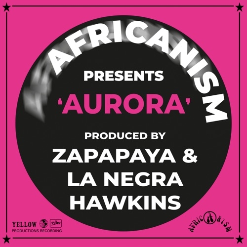 AFRICANISM &  ZAPAPAYA & LA NEGRA HAWKINS