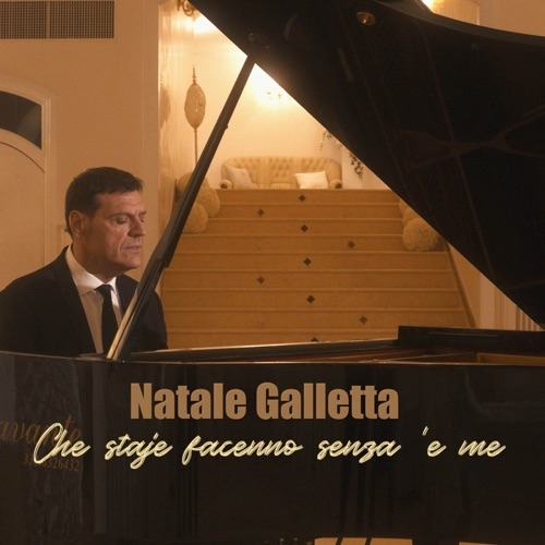 NATALE GALLETTA - CHE STAJE FACENNO SENZA E ME